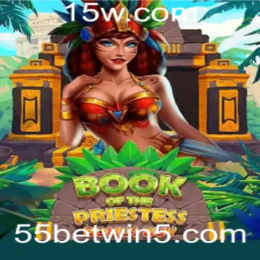 Descubra o Universo de BookOfThePriestess e o Fascinante Mundo de 55bet win